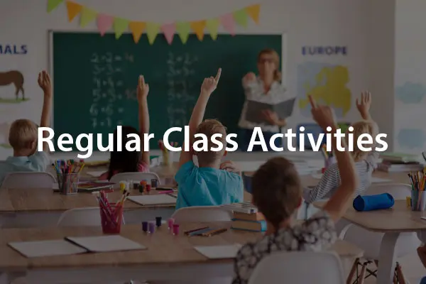 Regular Class Activities